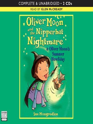 cover image of Oliver Moon and the Nippbat Nightmare & Oliver Moon's Summer Howliday